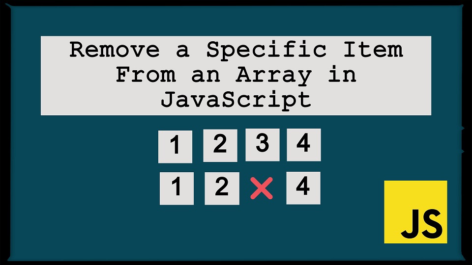 How To Remove A Specific Item From An Array In JavaScript Scratch Code