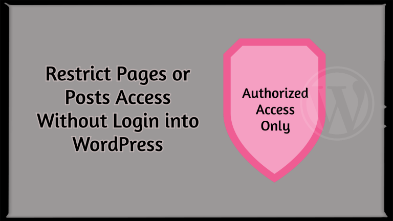 Restrict Pages or Posts Access Without Login into WordPress