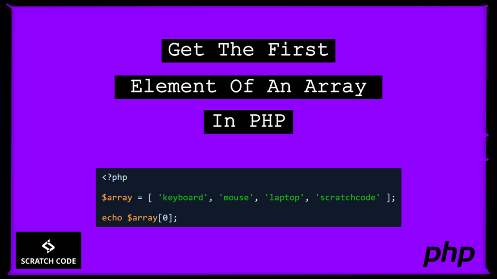 php-get-first-element-of-array-with-examples-scratch-code