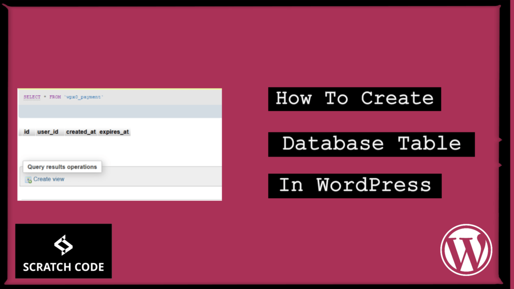 How To Create Database Table In WordPress | Scratch Code