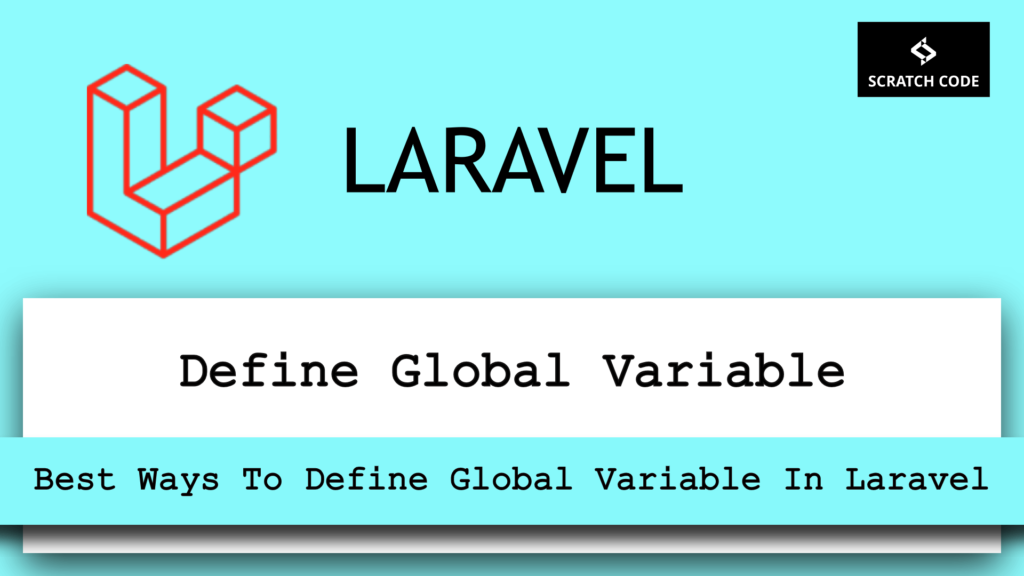 best-ways-to-define-global-variable-in-laravel-scratch-code